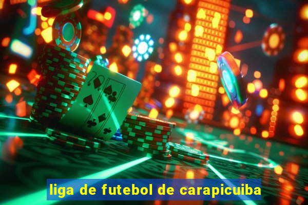 liga de futebol de carapicuiba